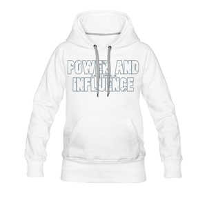Women’s POWER AND INFLUENCE Premium Hoodie - white